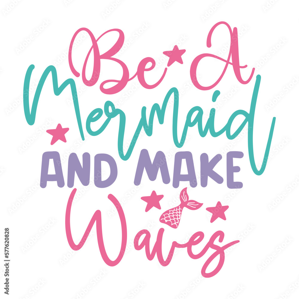 Be A Mermaid and Make Waves