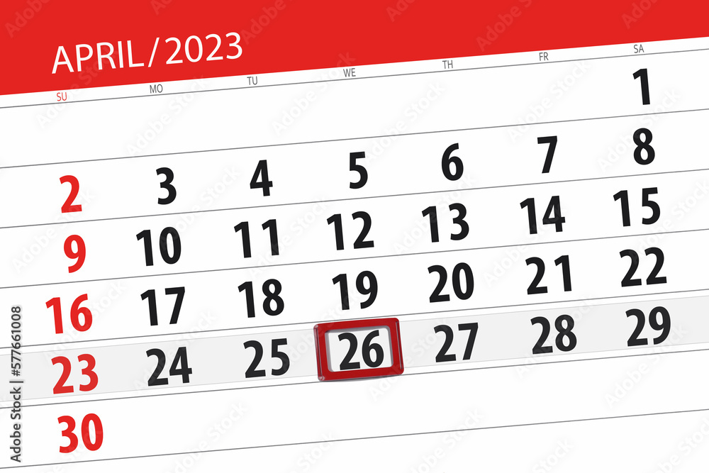 Fototapeta premium Calendar 2023, deadline, day, month, page, organizer, date, april, wednesday, number 26