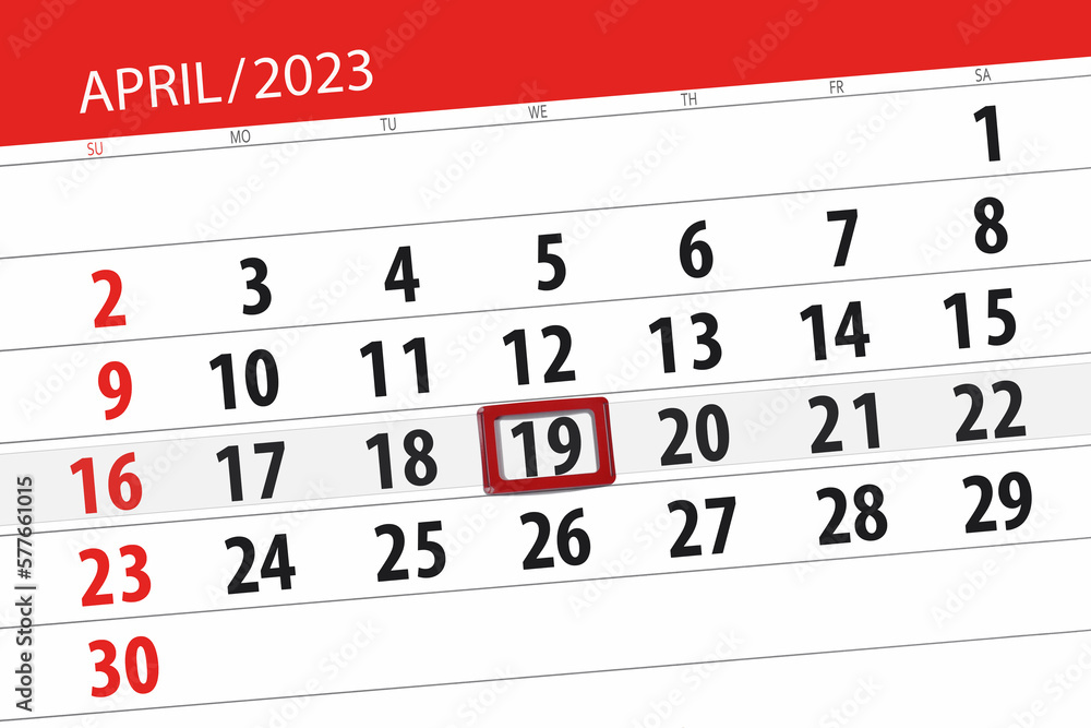 Fototapeta premium Calendar 2023, deadline, day, month, page, organizer, date, april, wednesday, number 19
