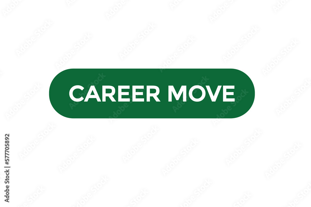 career move button vectors.sign label speech bubble career move
career move button vectors.sign label speech bubble career move