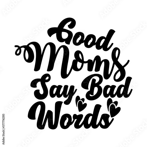 Good Moms Say Bad Words