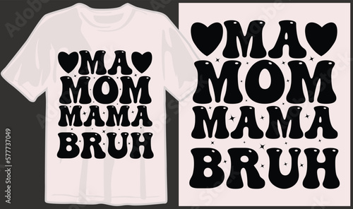 Mother's day, mom, mama, family, mommy svg t shirt designs and print on demand