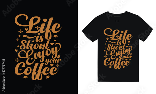 Life is short enjoy your coffee. Set of coffee lettering vector illustration, funny phrase with typography for t-shirt, poster, sticker, and card