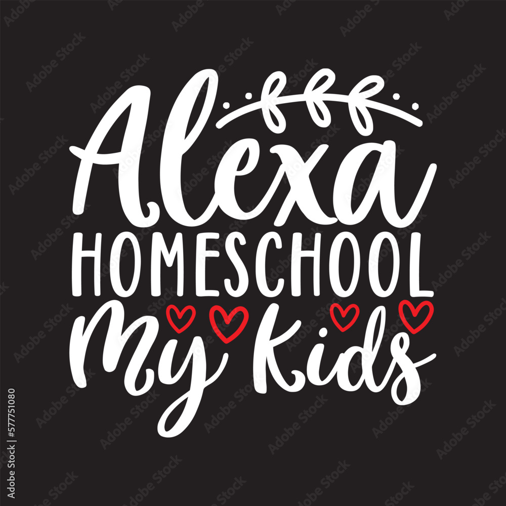Alexa homeschool my kids Funny Kid Valentine Svg Alexa homeschool my kids Funny Kid Valentine Svg