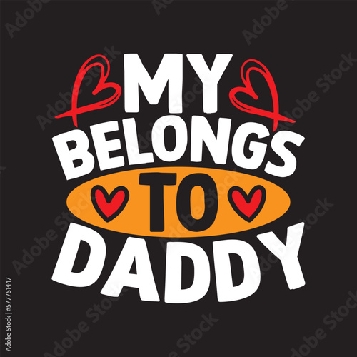 My belongs to daddy Funny Kid Valentine Svg