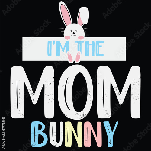 I'm The Mom Bunny Funny Easter Gift Shirt © Tee Design Zone