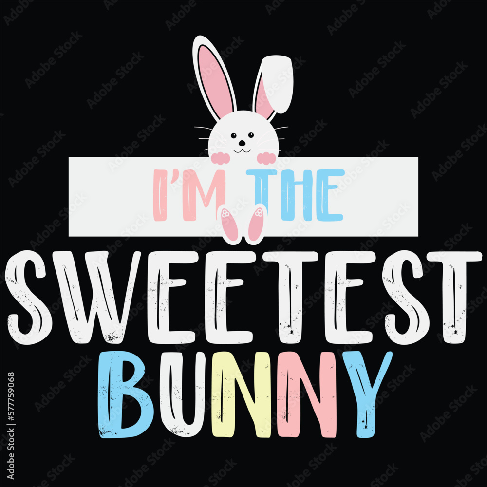 I'm The Sweetest Bunny Funny Easter Gift Shirt I'm The Sweetest Bunny Funny Easter Gift Shirt