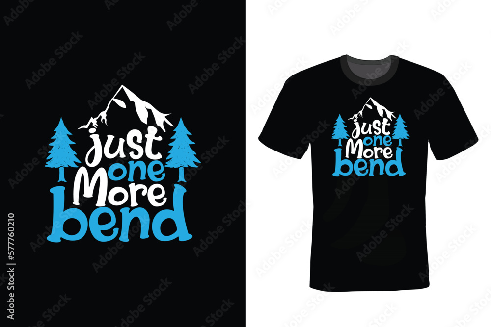 Just One More Bend Hiking T shirt design, vintage, typography Just One More Bend Hiking T shirt design, vintage, typography
