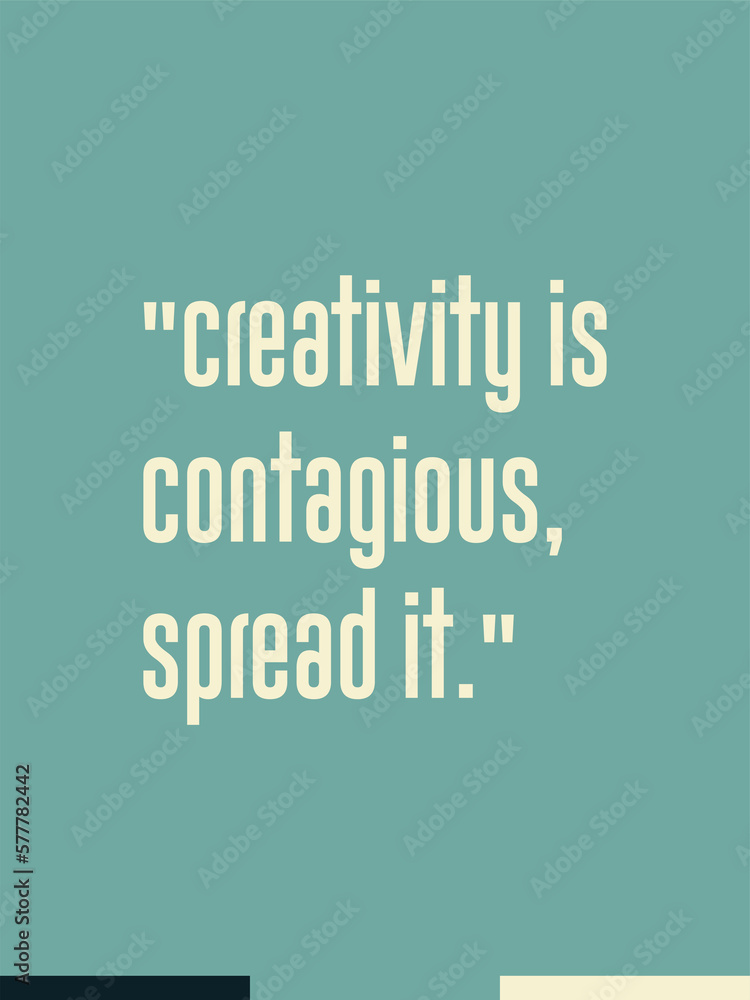 Creativity is contagious, spread it creative inspirational printable poster wall art 