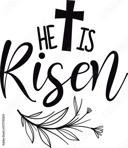 He is Risen. Christian phrase Easter theme.