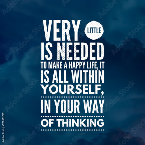 happiness quote for happy life and mental health, Very little is needed to make a happy life, it is all within yourself, in your way of thinking
