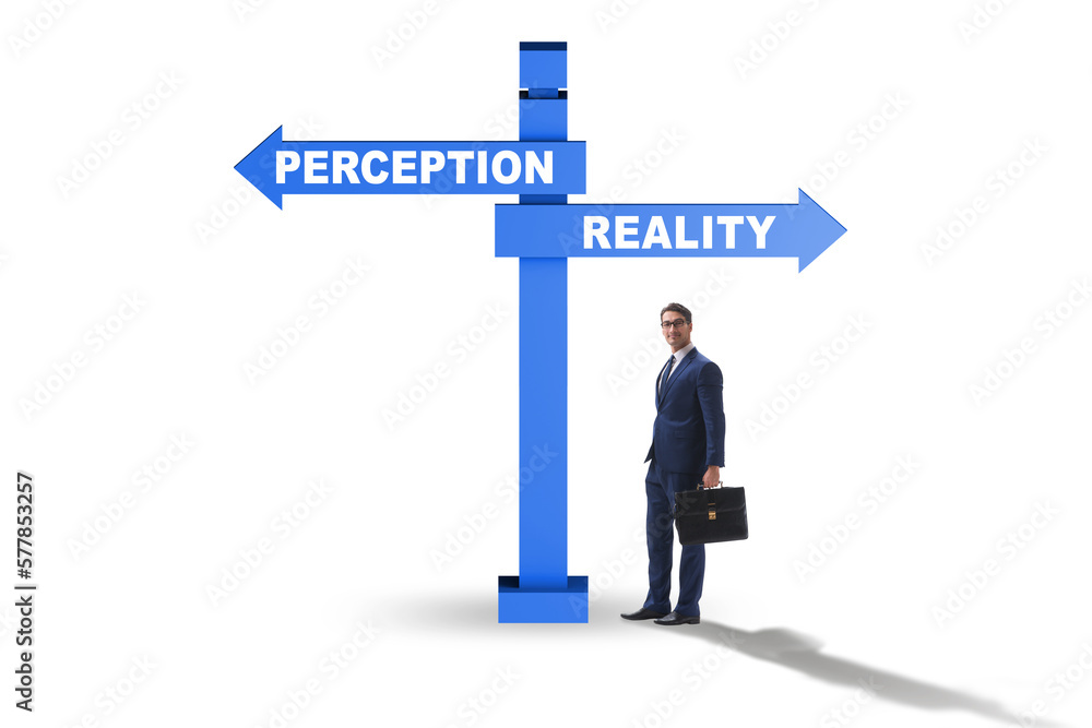 Concept of choosing perception or reality