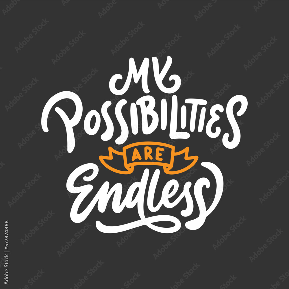 My possibilities are endless. Hand drawn motivation lettering quotes in modern calligraphy style. Inspiration slogans for print and poster design.
My possibilities are endless. Hand drawn motivation lettering quotes in modern calligraphy style. Inspiration slogans for print and poster design.