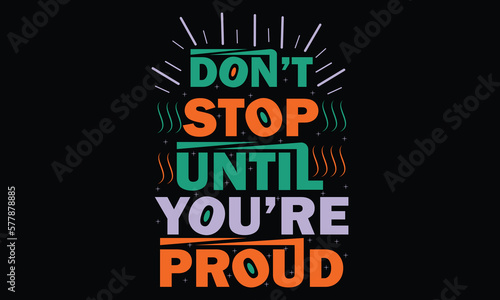 Don’t stop when you’re tired- motivational t shirts design, Hand drawn lettering phrase, Calligraphy t shirt design, Isolated on white background, svg Files for Cutting Cricut