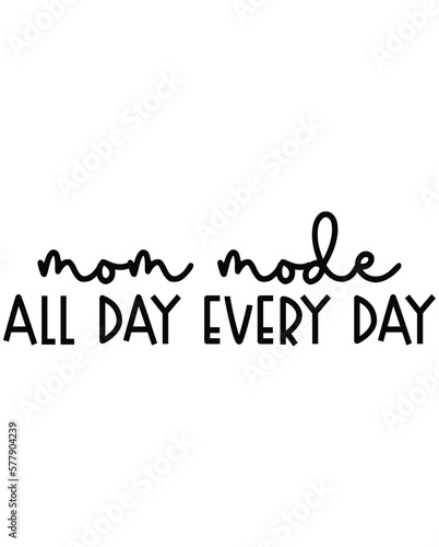 Mom Mode All Day Every Day design