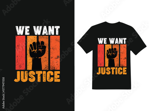 we want justice vector printable t-shirt design 