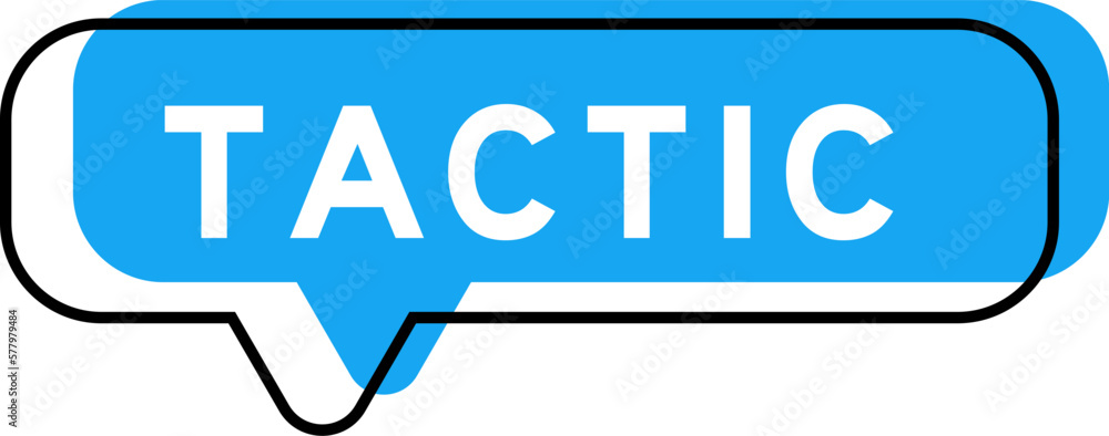 Speech banner and blue shade with word tactic on white background Speech banner and blue shade with word tactic on white background