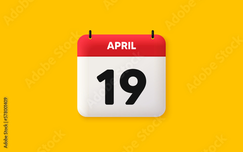 Calendar date 3d icon. 19th day of the month icon. Event schedule date. Meeting appointment time. Agenda plan, April month schedule 3d calendar and Time planner. 19th day day reminder. Vector