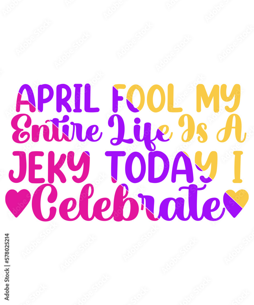 April Fools Day svg Bundle, Funny Svg, April 1st JPG, April Fools Day Digital File, Quote April Fools Day svg, Joke Svg, April Fools Day svg,April Fools Day svg, Funny Svg, April 1st JPG, April Fools 