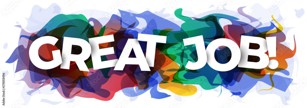''Great job'' sign on the colorful abstract background. Creative banner or header for a website. Vector illustration. ''Great job'' sign on the colorful abstract background. Creative banner or header for a website. Vector illustration.