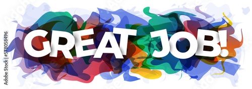''Great job'' sign on the colorful abstract background. Creative banner or header for a website. Vector illustration.
