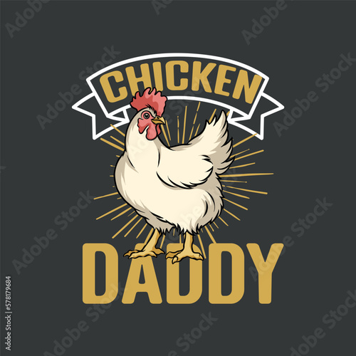 Chicken Dad Funny Chicken Farmer Chicken Daddy Rooster Hen T-Shirt design vector, Chicken Dad, Funny Chicken, Farmer Chicken, Daddy Rooster, Hen T-Shirt