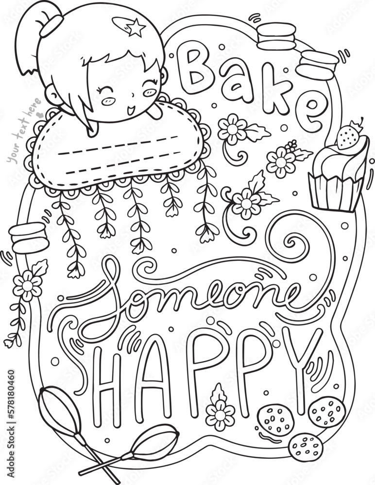 Bake someone happy font with a cute girl and bakery frame element for Valentine's day or Love Cards. Inspiration Coloring page for adults and kids. Vector Illustration.
