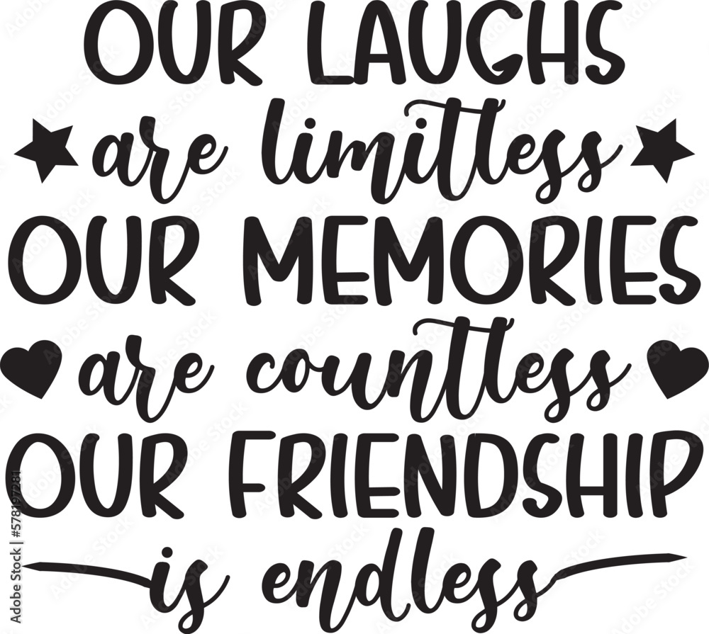 Our Laughs are Limitless our memories are countless our friendship is endless svg, Best Friend SVG, Vector Image svg, Quote SVG, Infinity Svg, Our Laughs are Limitless our memories are countless our friendship is endless svg, Best Friend SVG, Vector Image svg, Quote SVG, Infinity Svg,