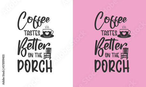 Porch Life printable quotes design. You can print the design or you can use it on electronic media.