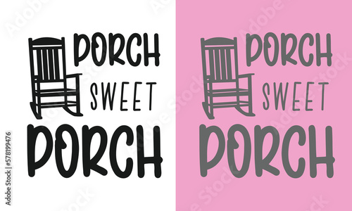 Porch Life printable quotes design. You can print the design or you can use it on electronic media.