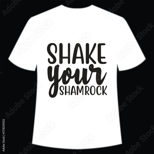 Shake your shamrock St. Patrick's Day Shirt Print Template, Lucky Charms, Irish, everyone has a little luck Typography Design