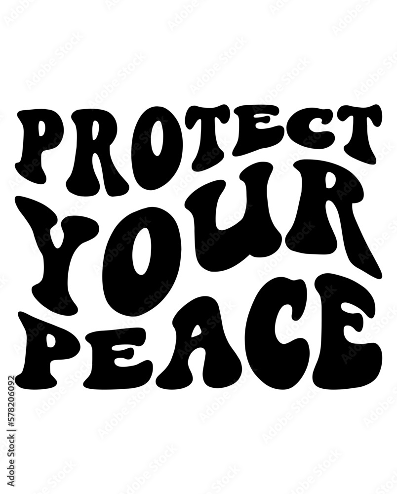 Protect your peace design Protect your peace design