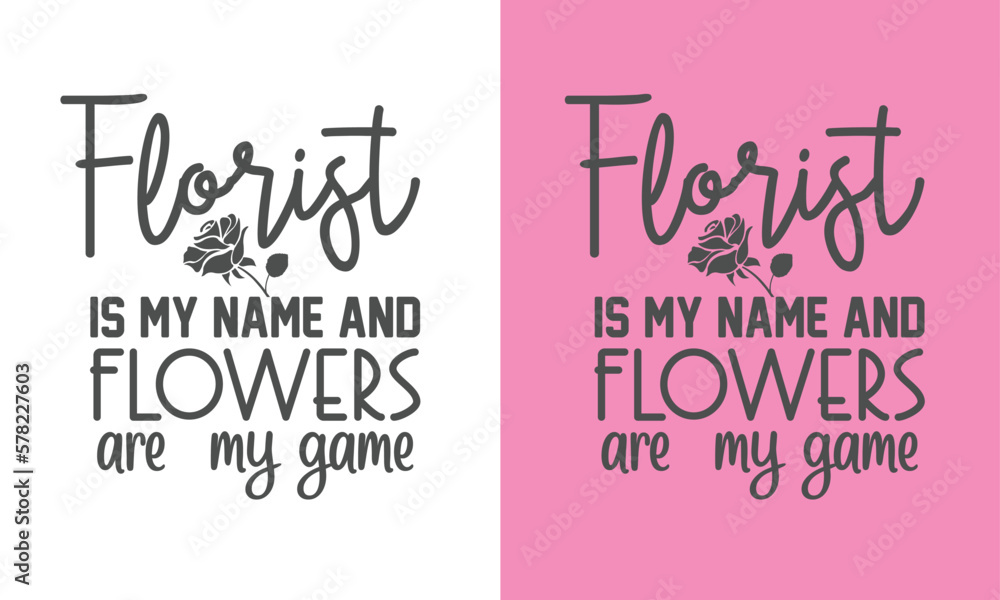 Florist printable quotes design. You can print the design or you can