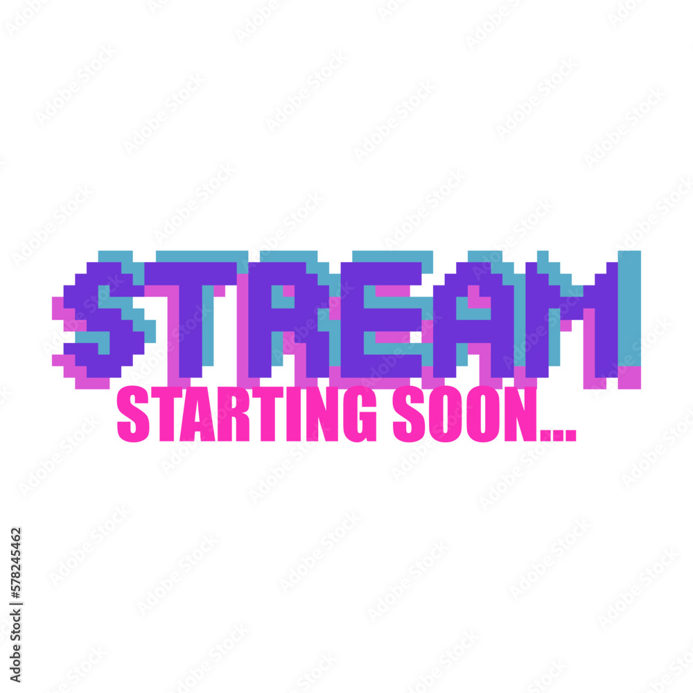 Stream starting soon.. Phrase written in a to fonts, including bold uppercase in a pixel art style