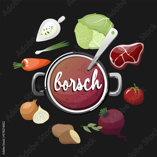 The pot of borsch, red beetroot soup, and ingredients around it. Ukrainian national cuisine.