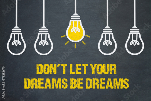 Don't Let Your Dreams Be Dreams 