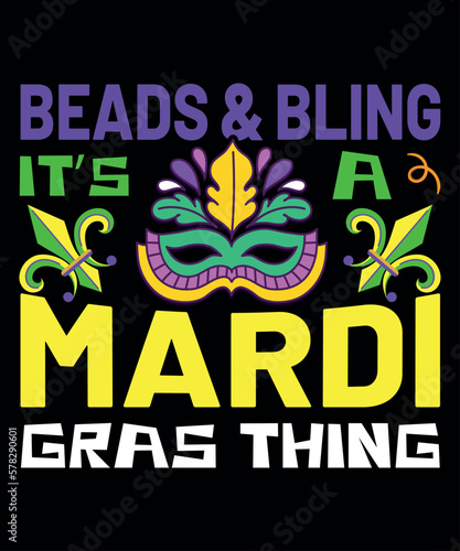 Beads And Bling It's A Mardi Gras Thing, Mardi Gras shirt print template, Typography design for Carnival celebration, Christian feasts, Epiphany, culminating  Ash Wednesday, Shrove Tuesday.