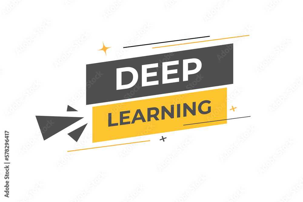 Deep Learning Button. Speech Bubble, Banner Label Deep Learning Deep Learning Button. Speech Bubble, Banner Label Deep Learning