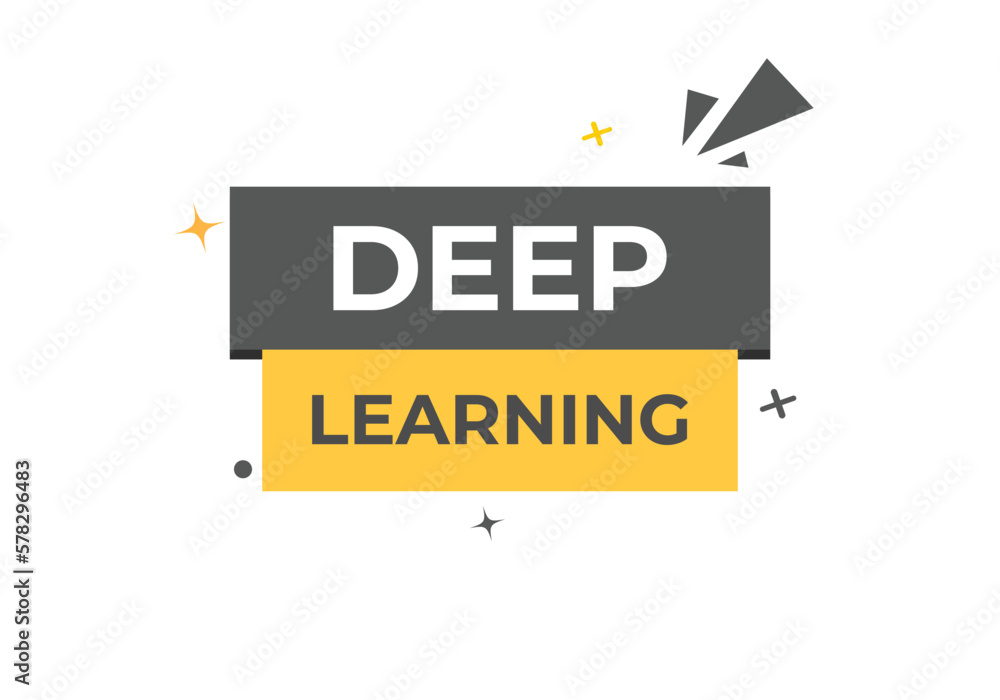 Deep Learning Button. Speech Bubble, Banner Label Deep Learning Deep Learning Button. Speech Bubble, Banner Label Deep Learning