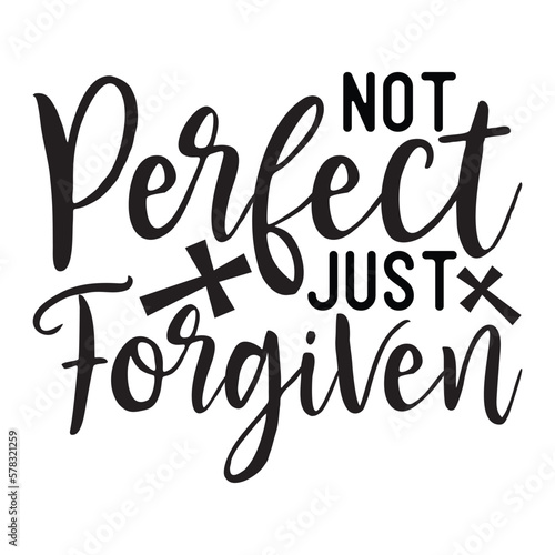 Not perfect just forgiven