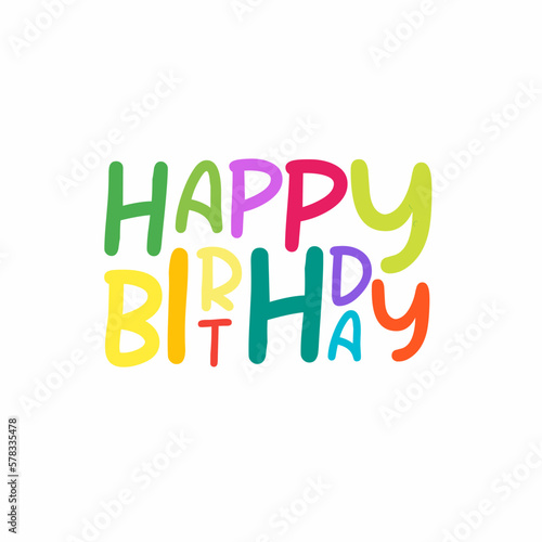 Happy Birthday colorful words for illustrate invitation and postcards. Colorfull lettering