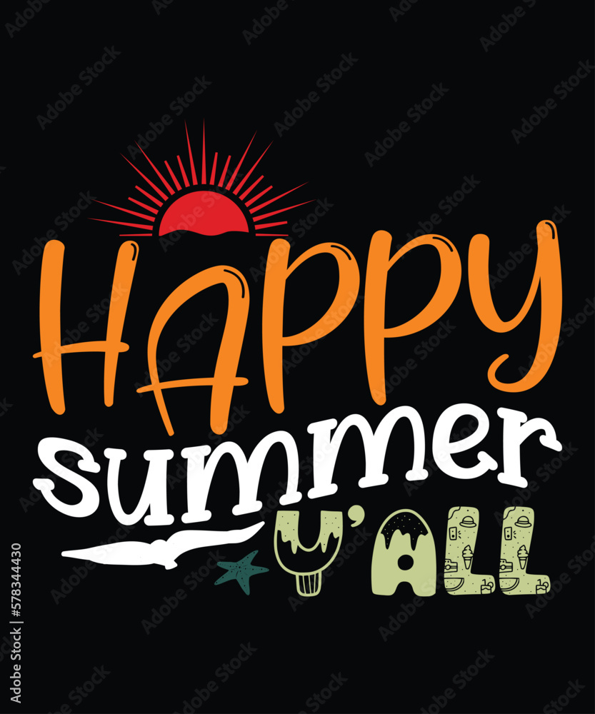 Obraz premium Happy Summer Yall, Summer day shirt print template typography design for beach sunshine sunset sea life, family vacation design