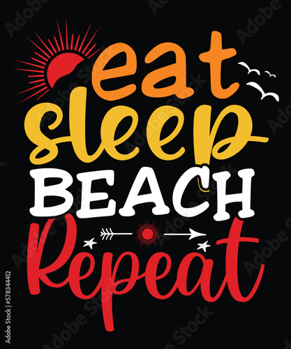 Eat Sleep Beach Repeat  Summer day shirt print template typography design for beach sunshine sunset sea life  family vacation design