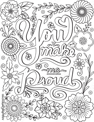 You make me proud font with flower elements. Hand drawn with inspiration word. Doodles art for Valentine's day or greeting card. Coloring for adult and kids. Vector Illustration 
