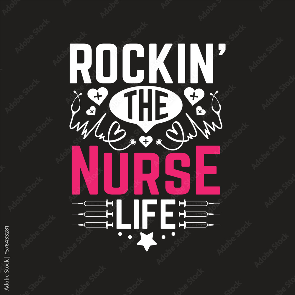 Obraz premium Rockin' the nurse life - nurse t shirt design