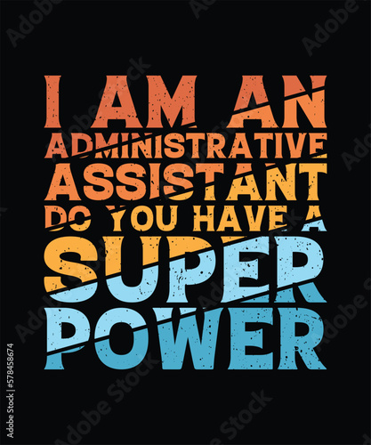 Administrative Assistant T-shirt Design
