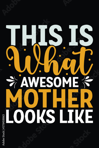 this is what awesome mother looks like t shirt design