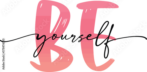 Be yourself calligraphy. 
Hand drawn lettering phrase, Calligraphy t shirt design, Isolated on white background, svg Files for Cutting Cricut and Silhouette, EPS 10, pink, Black and white
