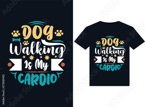 Dog Walking Is My Cardio illustrations for print-ready T-Shirts design