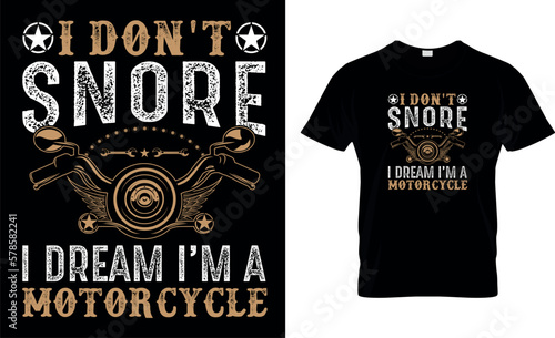 I don't snore i dream i'm a motorcycle,motorcycle t-shirt design, creative t-shirt design,t-shirt print,typography t- shirt design.
